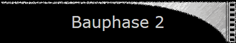 Bauphase 2