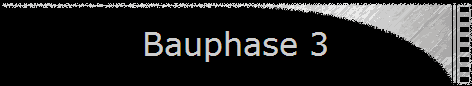 Bauphase 3